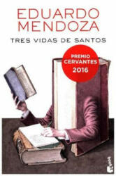 Tres vidas de santos - Eduardo Mendoza (ISBN: 9788432232527)