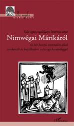 Való igaz csudálatos história ama nimwégai márikáról ki hét hosszú esztendőn ált (2020)