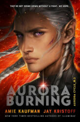 Aurora Burning - Amie Kaufman, Jay Kristoff (ISBN: 9781786077745)