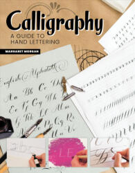 Calligraphy, 2nd Revised Edition - Margaret Morgan (ISBN: 9781504801133)