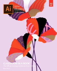 Adobe Illustrator Classroom in a Book (2020 release) - Brian Wood (ISBN: 9780136412670)