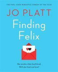 Finding Felix - Jo Platt (ISBN: 9781788638036)