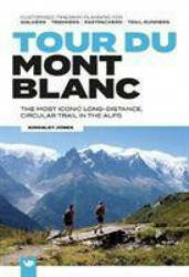 Tour du Mont Blanc - Kingsley Jones (ISBN: 9781912560721)