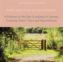 Pancakes and Plum Pudding - A Pathway to the Past (ISBN: 9781838592875)