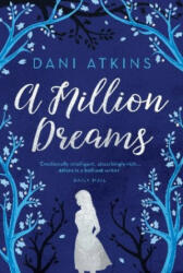 Million Dreams - Dani Atkins (ISBN: 9781789546187)