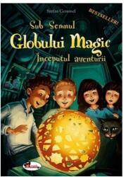 Sub semnul Globului Magic. Începutul aventurii (ISBN: 9786060092117)