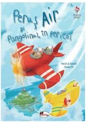 Peruș Air și Pangolinul, în pericol (ISBN: 9786060092476)