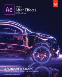 Adobe After Effects Classroom in a Book (2020 release) - Lisa Fridsma, Brie Gyncild (ISBN: 9780136411871)
