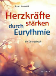 Herzkräfte stärken durch Eurythmie - Sivan Karnieli (ISBN: 9783825180157)