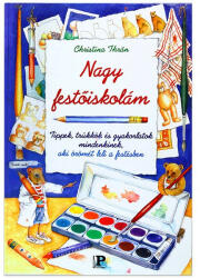 Christina Thrän - Nagy ? festőiskolám - Tippek, trükkök és gyakorlatok mindenkinek, aki örömét leli a festésben Antikvár (ISBN: 9789630024952)