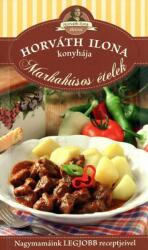 Horváth Ilona konyhája - Marhahúsos ételek (ISBN: 9789632515212)