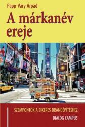 A márkanév ereje - Szempontok a sikeres brandépítéshez (2013)