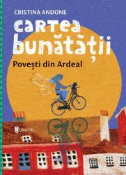 Cartea bunatatii, povesti din Ardeal - Cristina Andone (ISBN: 9789733411932)