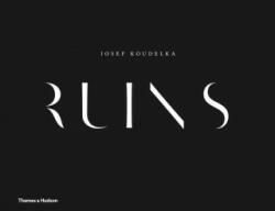 Josef Koudelka: Ruins - Josef Koudelka (ISBN: 9780500545348)