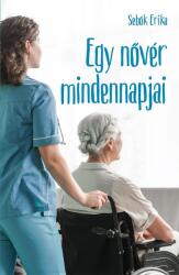 Egy nővér mindennapjai (ISBN: 9786156153081)