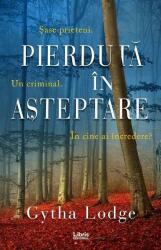 Pierduta in asteptare - Gytha Lodge (ISBN: 9786060291817)