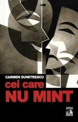 Cei care nu mint - Carmen Dumitrescu (ISBN: 9786069018057)