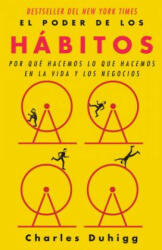 El Poder de Los Hbitos: Por Qu Hacemos Lo Que Hacemos En La Vida Y Los Negocios / The Power of Habit: Why We Do What We Do in Life and Business: Por (ISBN: 9780525567141)