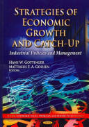 Strategies of Economic Growth & Catch-Up - Industrial Policies & Management (2011)