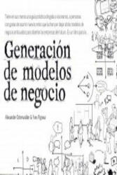 Generación de modelos de negocio - Alexander Osterwalder, Yves Pigneur, Lara Vázquez Cao (ISBN: 9788423427994)