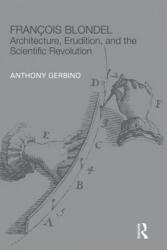 Francois Blondel - Anthony Gerbino (ISBN: 9780415847810)