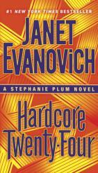 Hardcore Twenty-Four - Janet Evanovich (ISBN: 9780399179211)