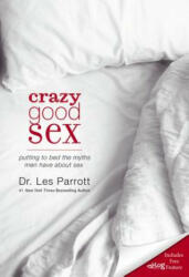 Crazy Good Sex - Les Parrott III (2011)