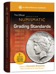 The Official American Numismatic Association Grading Standards for United States Coins - Kenneth Bressett, Q. David Bowers (ISBN: 9780794838249)