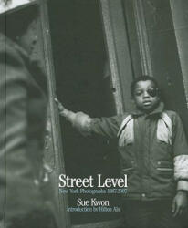 Street Level: New York Photographs: 1987-2007 - Hilton Als, Sue Kwon (ISBN: 9780972592062)