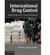 International Drug Control: Consensus Fractured - Dr David R. Bewley-Taylor (ISBN: 9781107641280)