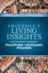 Insights on Philippians, Colossians, Philemon - Charles R. Swindoll (ISBN: 9781414393834)