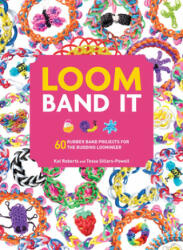 Loom Band It: 60 Rubberband Projects for the Budding Loomineer (ISBN: 9781438005201)