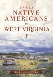 Early Native Americans in West Virginia: The Fort Ancient Culture (ISBN: 9781467118514)