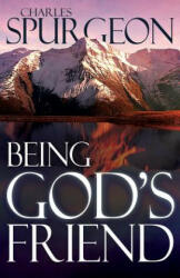 Being God's Friend - Charles H. Spurgeon (ISBN: 9781629117812)