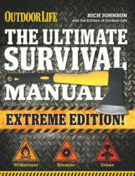 The Ultimate Survival Manual - Rich Johnson, Outdoor Life, Robert F. James (ISBN: 9781681880433)