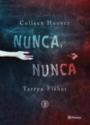 Nunca, Nunca 2 = Never, Never - Colleen Hoover (ISBN: 9786070739965)
