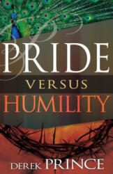Pride Versus Humility - Derek Prince (ISBN: 9781629116266)