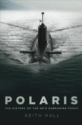 Polaris - The History of the UK's Submarine Force (ISBN: 9780752451770)