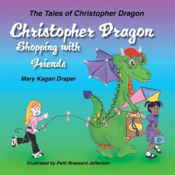 Christopher Dragon Shopping with Friends (ISBN: 9781612443119)
