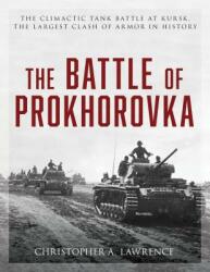 Battle of Prokhorovka - Christopher A. Lawrence (ISBN: 9780811738071)