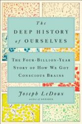 The Deep History of Ourselves: The Four-Billion-Year Story of How We Got Conscious Brains (ISBN: 9780735223837)