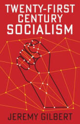 Twenty-First Century Socialism - Jeremy Gilbert (ISBN: 9781509536566)