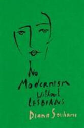 No Modernism Without Lesbians - Diana Souhami (ISBN: 9781786694867)