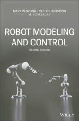 Robot Modeling and Control, Second Edition - Seth Hutchinson, M. Vidyasagar (ISBN: 9781119523994)