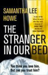 Stranger in Our Bed - Samantha Howe (ISBN: 9780008374587)