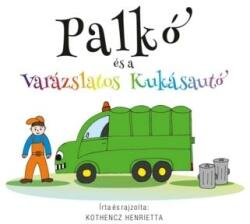 Palkó és a varázslatos kukásautó (ISBN: 9789631237290)