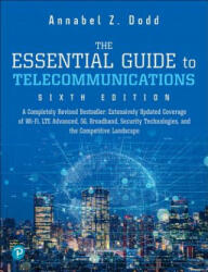 Essential Guide to Telecommunications, The - Annabel Z. Dodd (ISBN: 9780134506791)