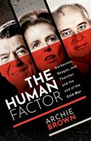 Human Factor - Gorbachev Reagan and Thatcher and the End of the Cold War (ISBN: 9780198748700)