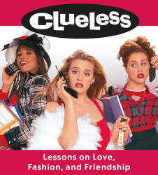 Clueless: Lessons on Love, Fashion, and Friendship - Amy Heckerling (ISBN: 9780762470334)