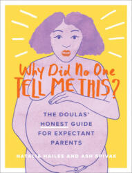 Why Did No One Tell Me This? - Ash Spivak, Louise Reimer (ISBN: 9780762495665)